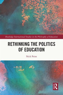 Rethinking the Politics of Education (eBook, ePUB) - Peim, Nick