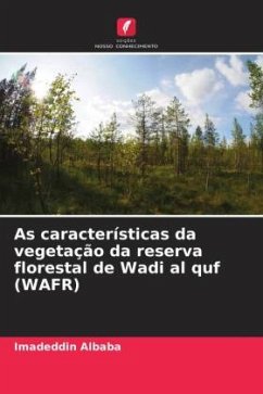 As características da vegetação da reserva florestal de Wadi al quf (WAFR) - Albaba, Imadeddin