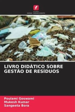 LIVRO DIDÁTICO SOBRE GESTÃO DE RESÍDUOS - Goswami, Poulami;Kumar, Mukesh;Bora, Sangeeta