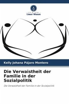 Die Verwaistheit der Familie in der Sozialpolitik - Pájaro Montero, Kelly Johana