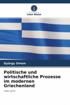 Politische und wirtschaftliche Prozesse im modernen Griechenland - Simon, György