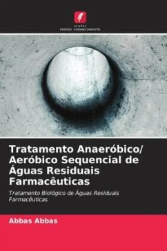 Tratamento Anaeróbico/ Aeróbico Sequencial de Águas Residuais Farmacêuticas - Abbas, Abbas