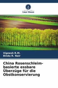 China Rosenschleim-basierte essbare Überzüge für die Obstkonservierung - R.M., Vignesh;Nair, Bindu R.