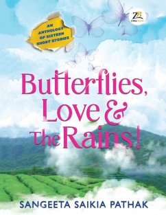 Butterflies, Love & the Rains - Pathak, Sangeeta Saikia