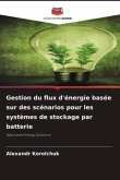 Gestion du flux d'énergie basée sur des scénarios pour les systèmes de stockage par batterie