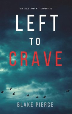 Left to Crave (An Adele Sharp Mystery-Book Thirteen) - Pierce, Blake