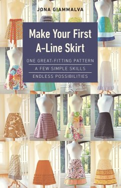 Make Your First A-Line Skirt (eBook, ePUB) - Giammalva, Jona