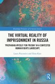The Virtual Reality of Imprisonment in Russia (eBook, ePUB)