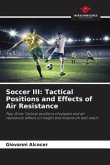 Soccer III: Tactical Positions and Effects of Air Resistance