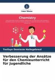 Verbesserung der Ansätze für den Chemieunterricht für Jugendliche