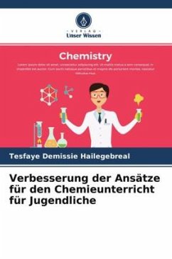 Verbesserung der Ansätze für den Chemieunterricht für Jugendliche - Hailegebreal, Tesfaye Demissie