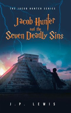 Jacob Hunter and the Seven Deadly Sins - Lewis, J. P.