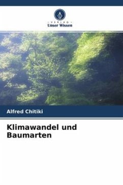 Klimawandel und Baumarten - Chitiki, Alfred