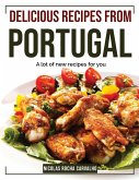 Delicious Recipes from Portugal: A lot of new recipes for you