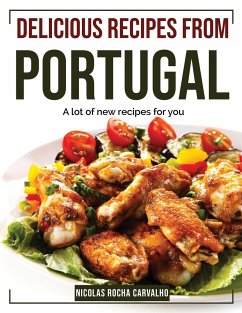 Delicious Recipes from Portugal: A lot of new recipes for you - Nicolas Rocha Carvalho