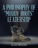 A Philosophy of Muddy Boots Leadership