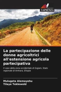 La partecipazione delle donne agricoltrici all'estensione agricola partecipativa - Alemayehu, Mulugeta;Teklewold, Tilaye