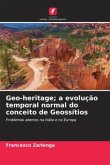Geo-heritage; a evolução temporal normal do conceito de Geossítios