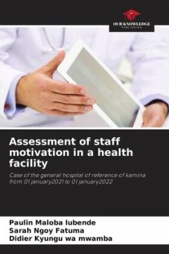 Assessment of staff motivation in a health facility - Maloba Lubende, Paulin;Ngoy Fatuma, Sarah;Kyungu wa mwamba, Didier