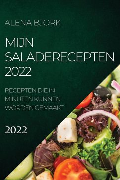 MIJN SALADERECEPTEN 2022 - Bjork, Alena