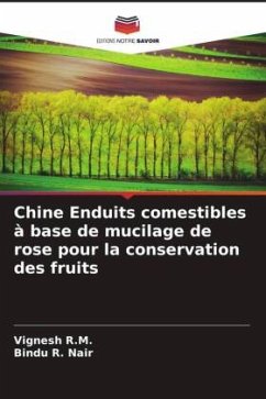 Chine Enduits comestibles à base de mucilage de rose pour la conservation des fruits - R.M., Vignesh;Nair, Bindu R.