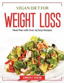 Vegan Diet for Weight Loss: Meal Plan with Over 75 Easy Recipes