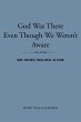 God Was There Even Though We Weren't... - Bild 1