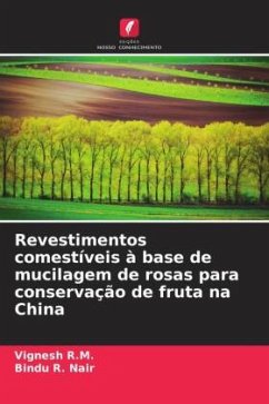 Revestimentos comestíveis à base de mucilagem de rosas para conservação de fruta na China - R.M., Vignesh;Nair, Bindu R.