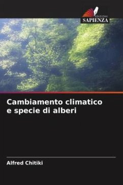 Cambiamento climatico e specie di alberi - Chitiki, Alfred