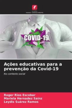 Ações educativas para a prevenção da Covid-19 - Escobar, Roger Rios;Sainz, Mariela Hernadez;Ramos, Leydis Suárez
