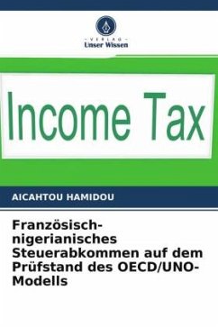 Französisch-nigerianisches Steuerabkommen auf dem Prüfstand des OECD/UNO-Modells - HAMIDOU, AICAHTOU