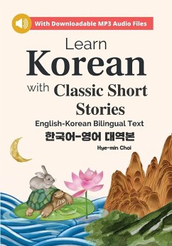 Learn Korean with Classic Short Stories Beginner (Downloadable Audio and English-Korean Bilingual Dual Text) - Choi, Hye-Min