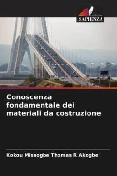 Conoscenza fondamentale dei materiali da costruzione - Akogbe, Kokou Missogbe Thomas R