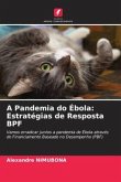 A Pandemia do Ébola: Estratégias de Resposta BPF