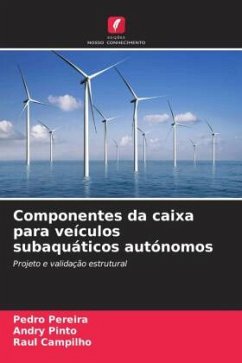Componentes da caixa para veículos subaquáticos autónomos - Pereira, Pedro;Pinto, Andry;Campilho, Raul