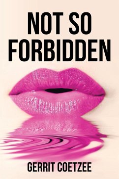 Not So Forbidden - Coetzee, Gerrit