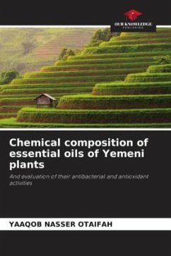 Chemical composition of essential oils of Yemeni plants - OTAIFAH, Yaaqob Nasser