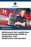 Selbstmord bei weiblichen Feuerwehrleuten/EMS in ländlichen und städtischen Gemeinden