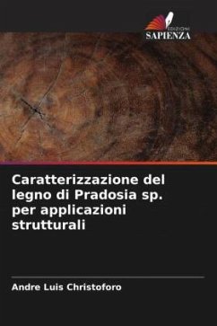 Caratterizzazione del legno di Pradosia sp. per applicazioni strutturali - Christoforo, André Luis