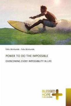 POWER TO DO THE IMPOSSIBLE - Akintunde, Felix;Akintunde, Fola