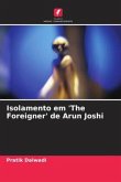 Isolamento em 'The Foreigner' de Arun Joshi