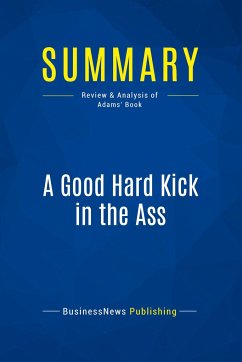 Summary: A Good Hard Kick in the Ass - Businessnews Publishing