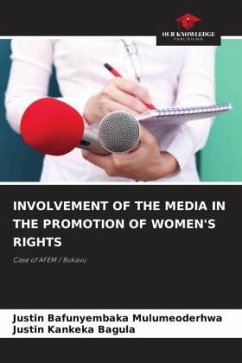 INVOLVEMENT OF THE MEDIA IN THE PROMOTION OF WOMEN'S RIGHTS - Bafunyembaka Mulumeoderhwa, Justin;KANKEKA BAGULA, Justin