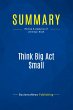 Summary: Think Big Act Small - Bild 1