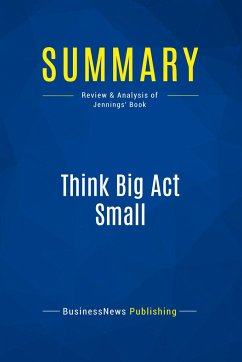 Summary: Think Big Act Small - Businessnews Publishing