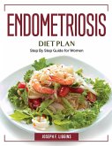 Endometriosis Diet Plan: Step By Step Guide for Women