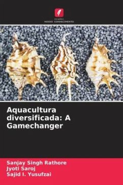 Aquacultura diversificada: A Gamechanger - Rathore, Sanjay Singh;Saroj, Jyoti;Yusufzai, Sajid I.