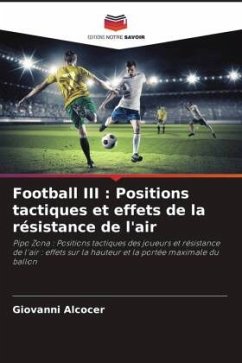 Football III : Positions tactiques et effets de la résistance de l'air - Alcocer, Giovanni