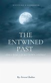 The Entwined Past