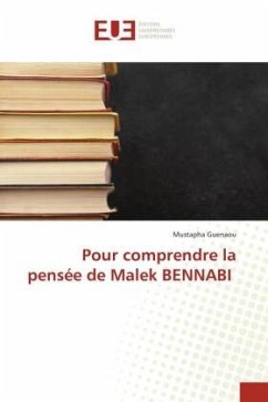 Pour comprendre la pensée de Malek BENNABI - Guenaou, Mustapha